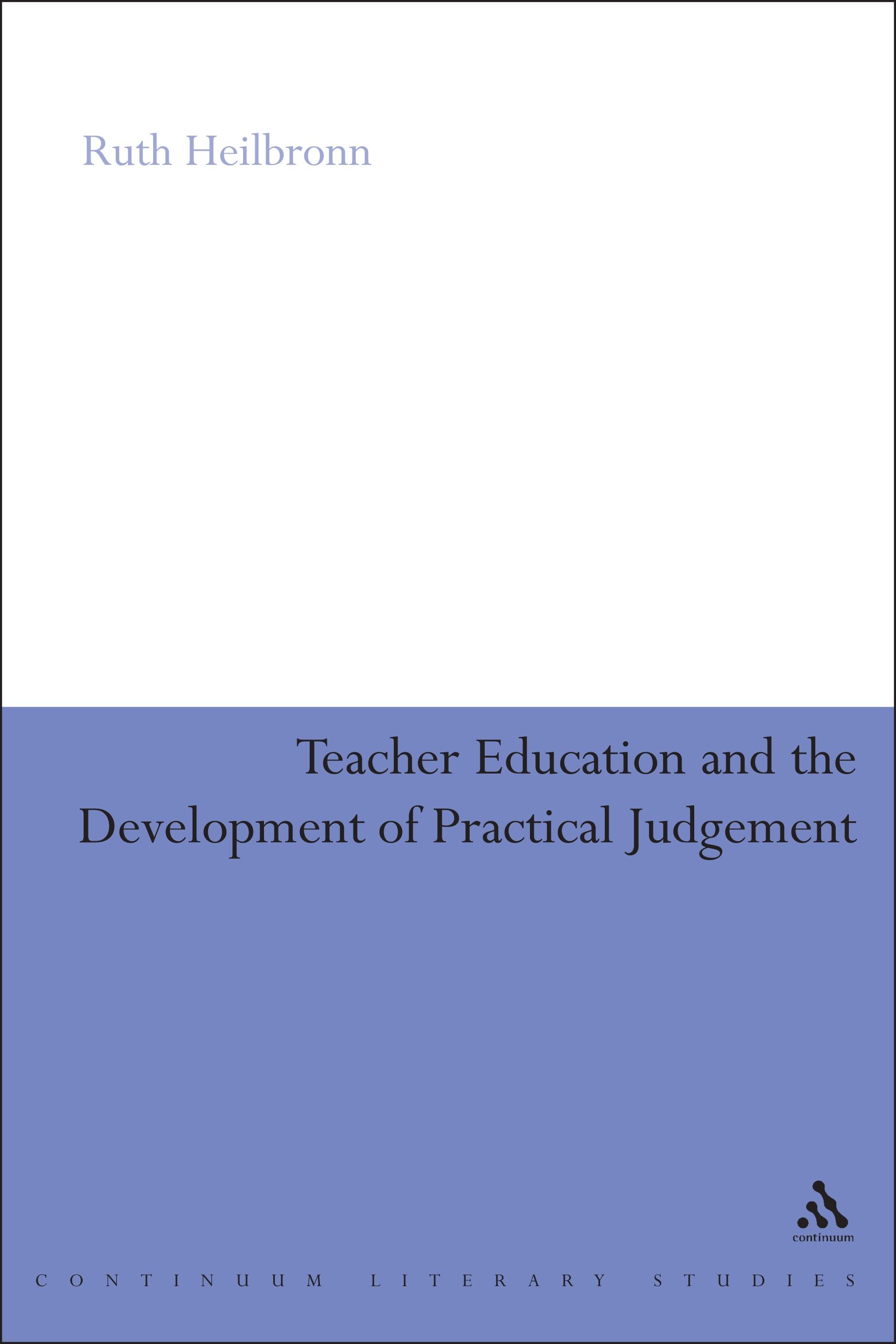 Teacher Education and the Development of Practical Judgement
