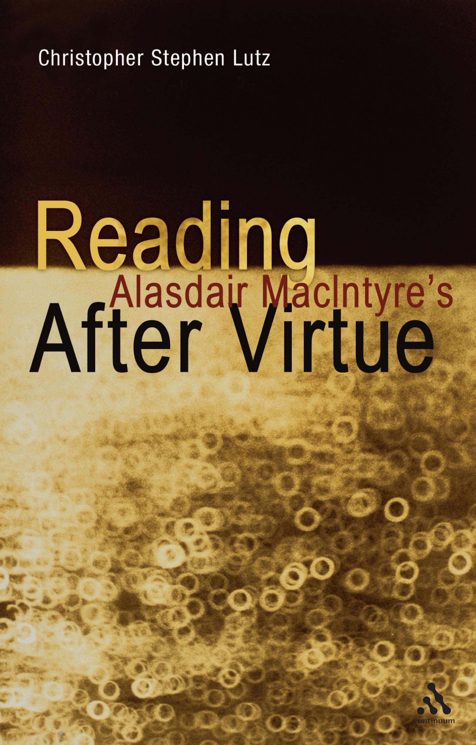 Reading Alasdair MacIntyre’s After Virtue