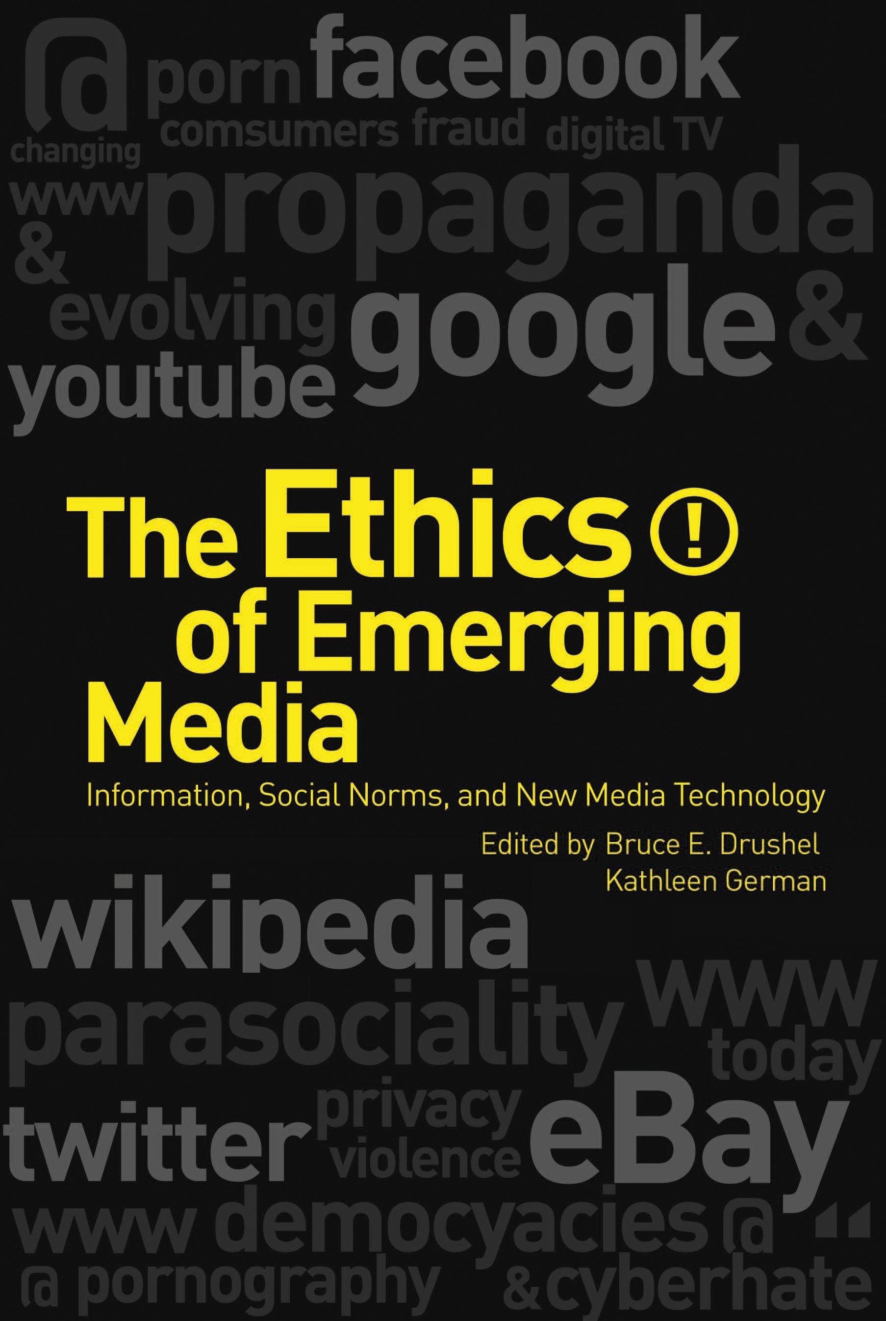 The Ethics of Emerging Media