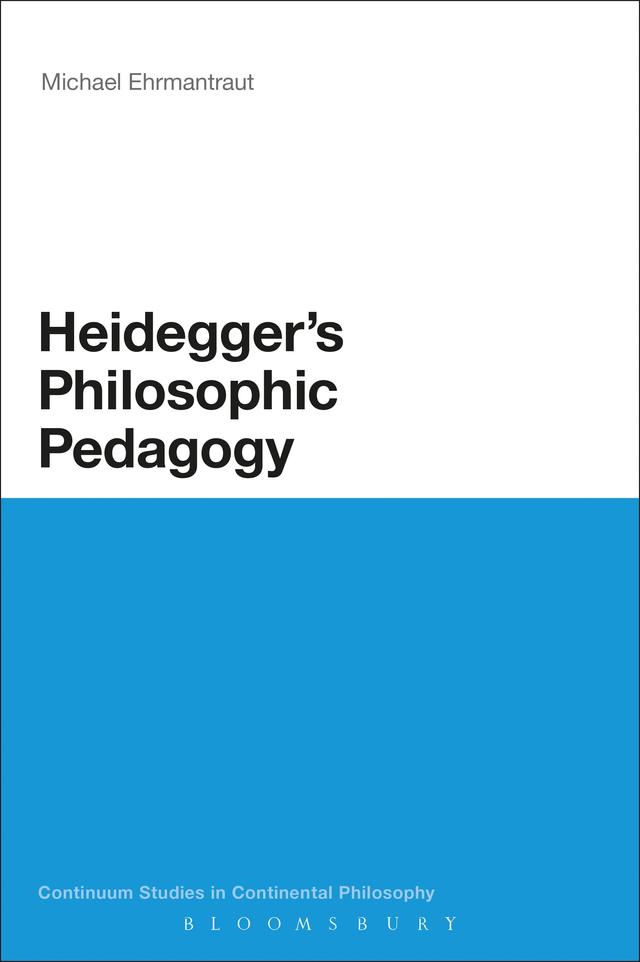 Heidegger's Philosophic Pedagogy by Michael Ehrmantraut