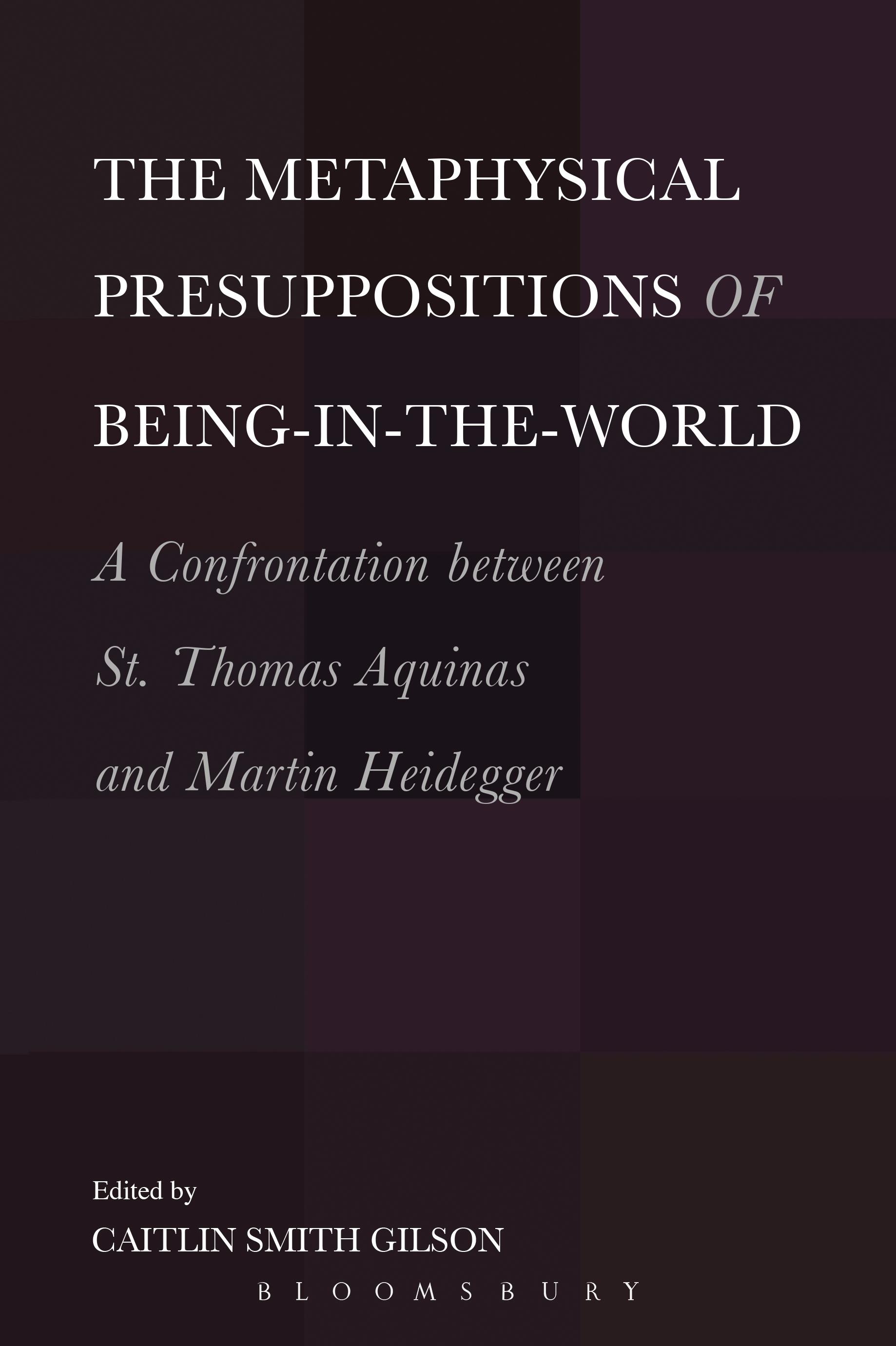 The Metaphysical Presuppositions of Being-in-the-World