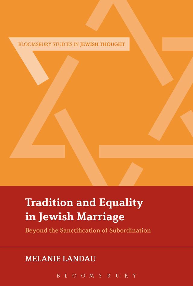Tradition and Equality in Jewish Marriage by Melanie Malka Landau