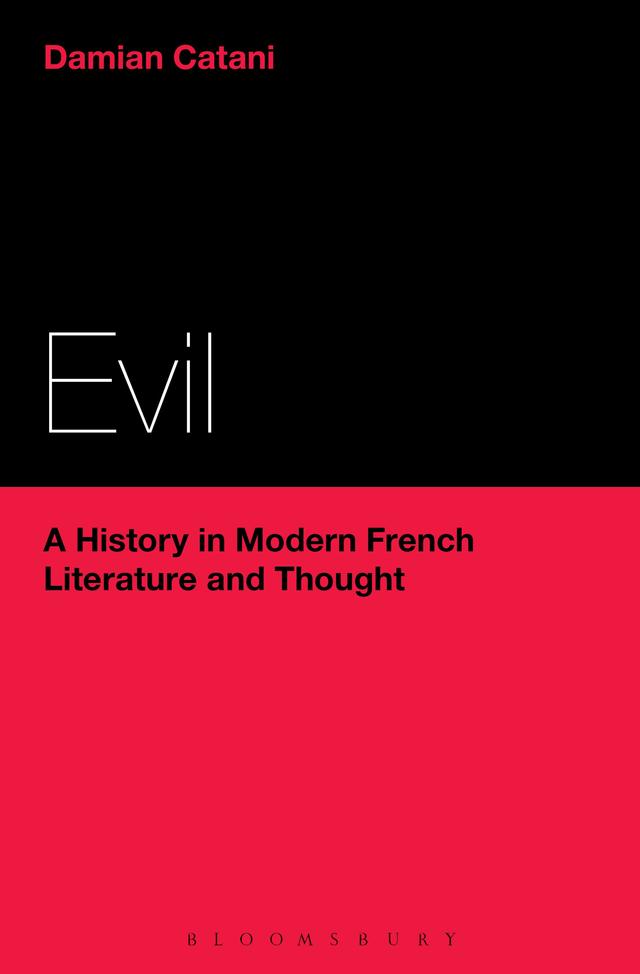 Evil: A History in Modern French Literature and Thought by Damian Catani