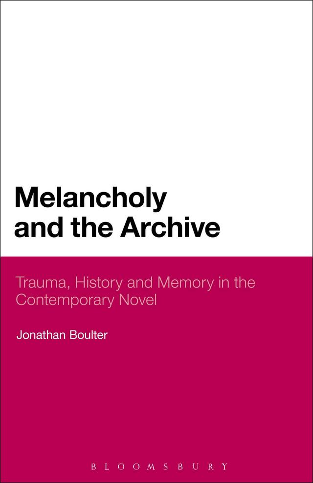 Melancholy and the Archive by Jonathan Boulter