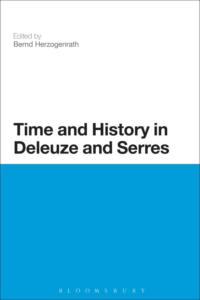 Time and History in Deleuze and Serres by Bernd Herzogenrath