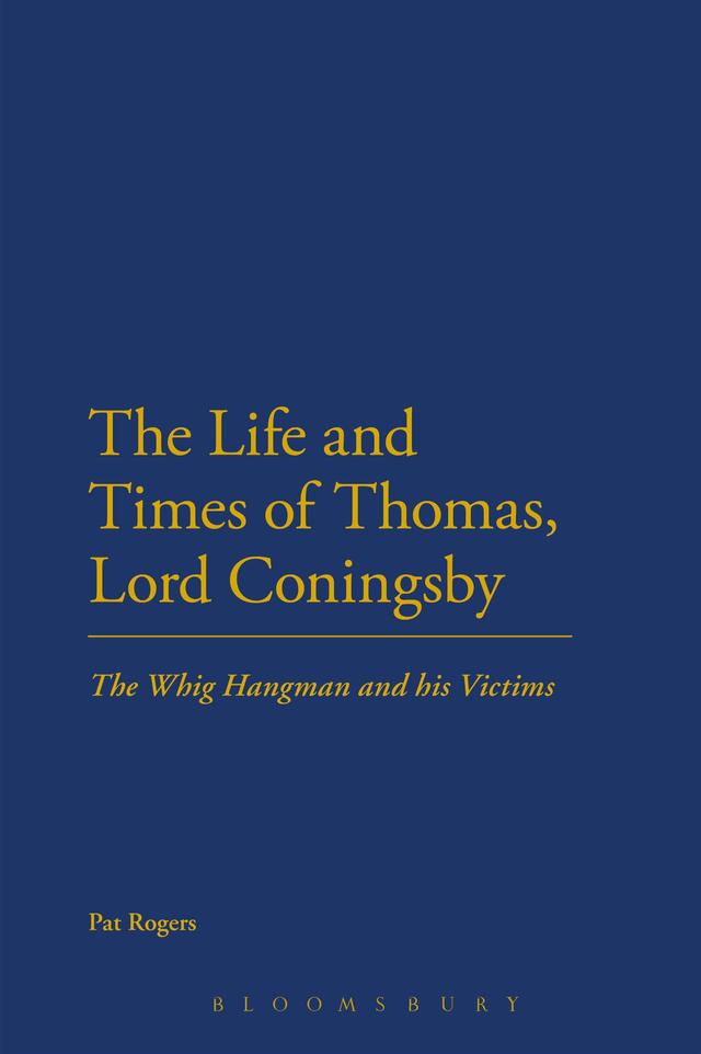 The Life and Times of Thomas, Lord Coningsby by Pat Rogers