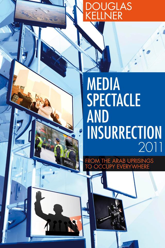 Media Spectacle and Insurrection, 2011 by 
