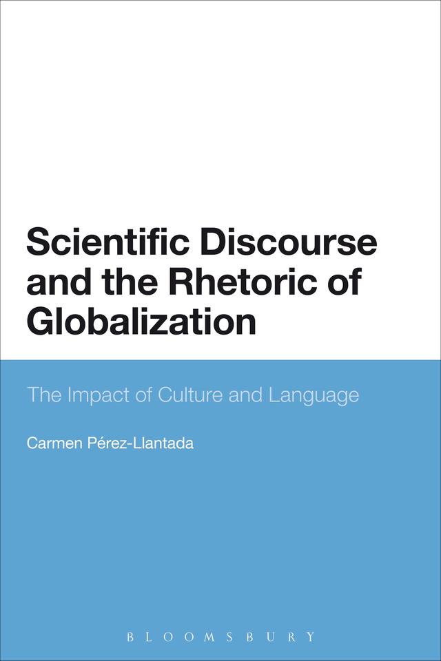 Scientific Discourse and the Rhetoric of Globalization by Carmen Pérez-Llantada