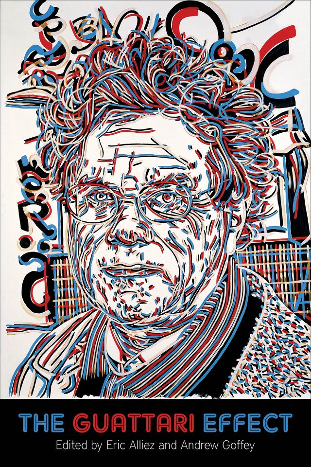 The Guattari Effect by Andrew Goffey, Eric Alliez