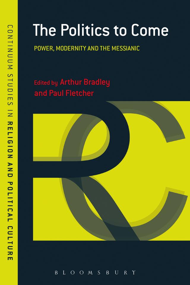 The Politics to Come by Arthur Bradley, Paul Fletcher