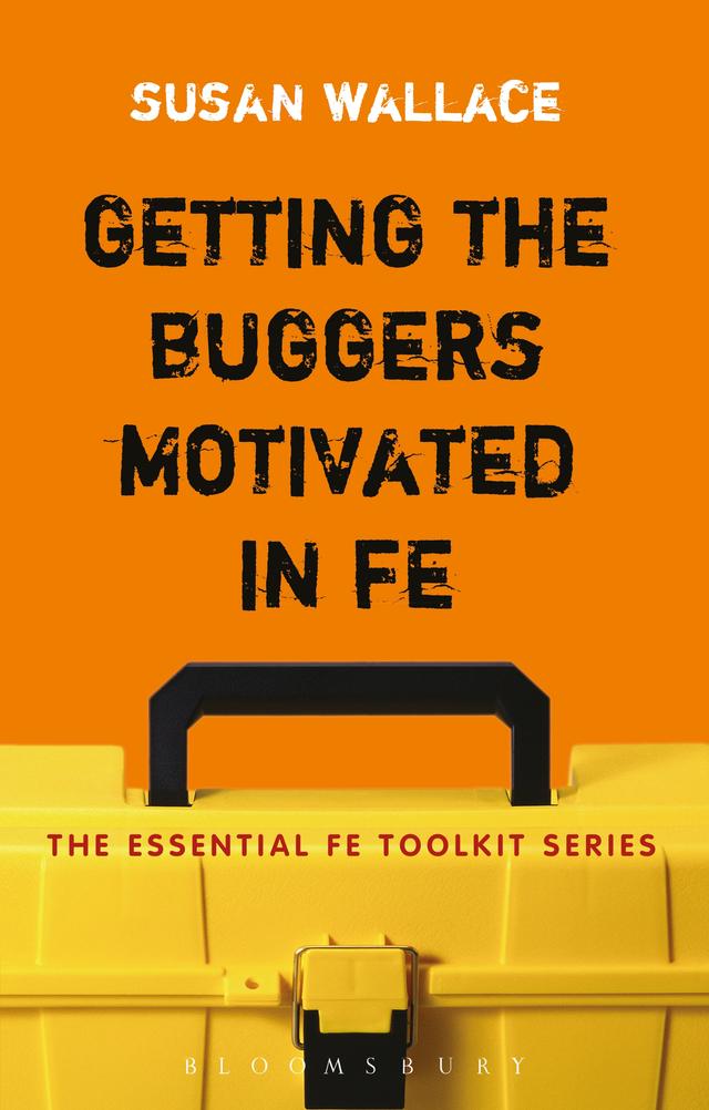 Getting the Buggers Motivated in FE by Susan Wallace