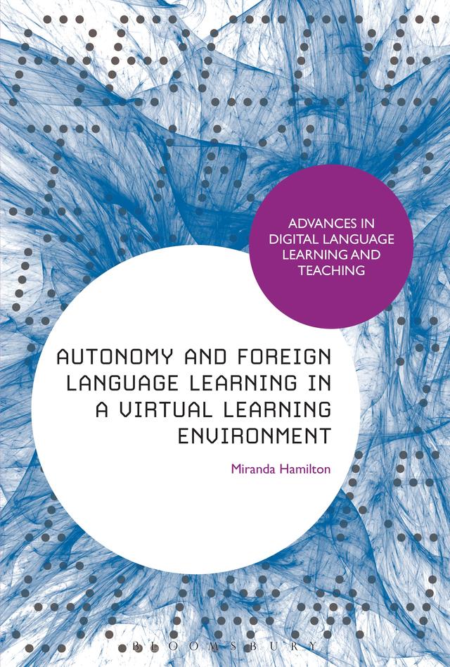 Autonomy and Foreign Language Learning in a Virtual Learning Environment by Miranda Hamilton