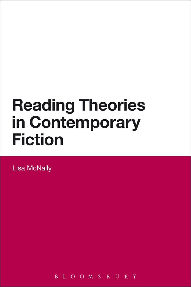 Reading Theories in Contemporary Fiction by Lisa McNally