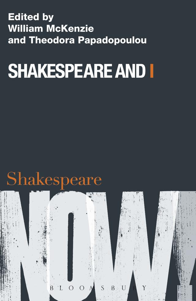 Shakespeare and I by Theodora Papadopoulou, William McKenzie