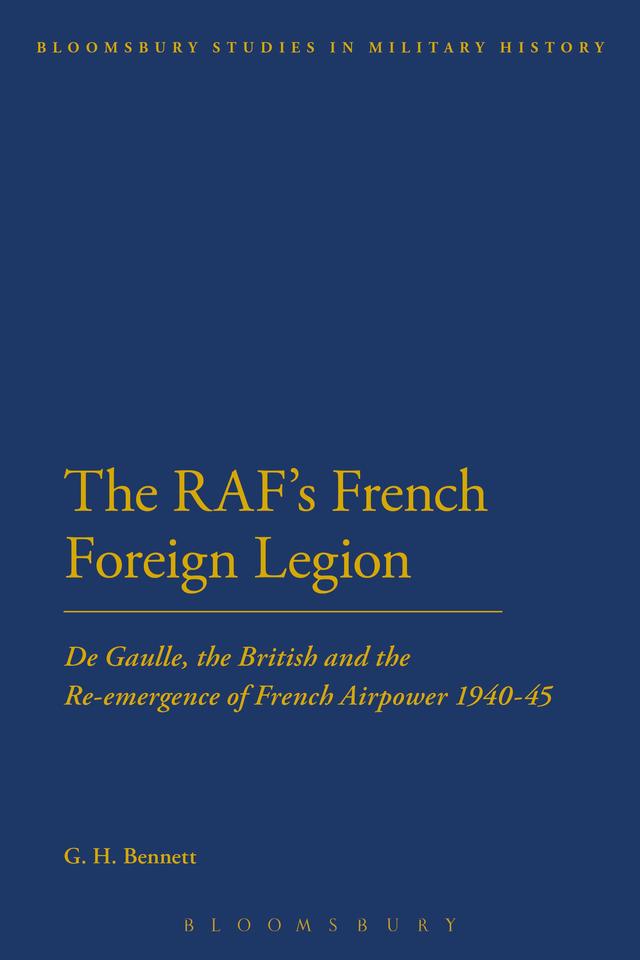 The RAF's French Foreign Legion by G. H. Bennett