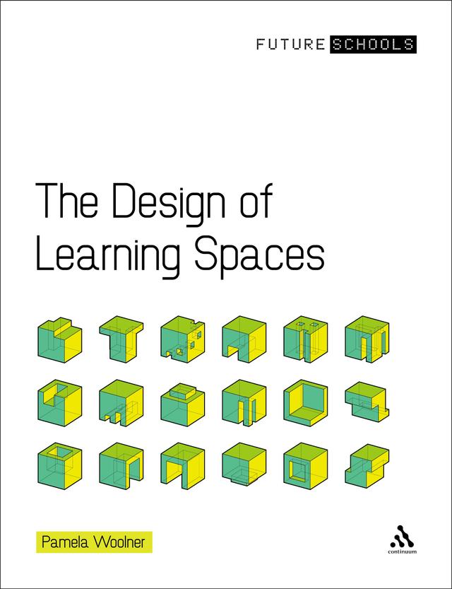 The Design of Learning Spaces by Pamela Woolner