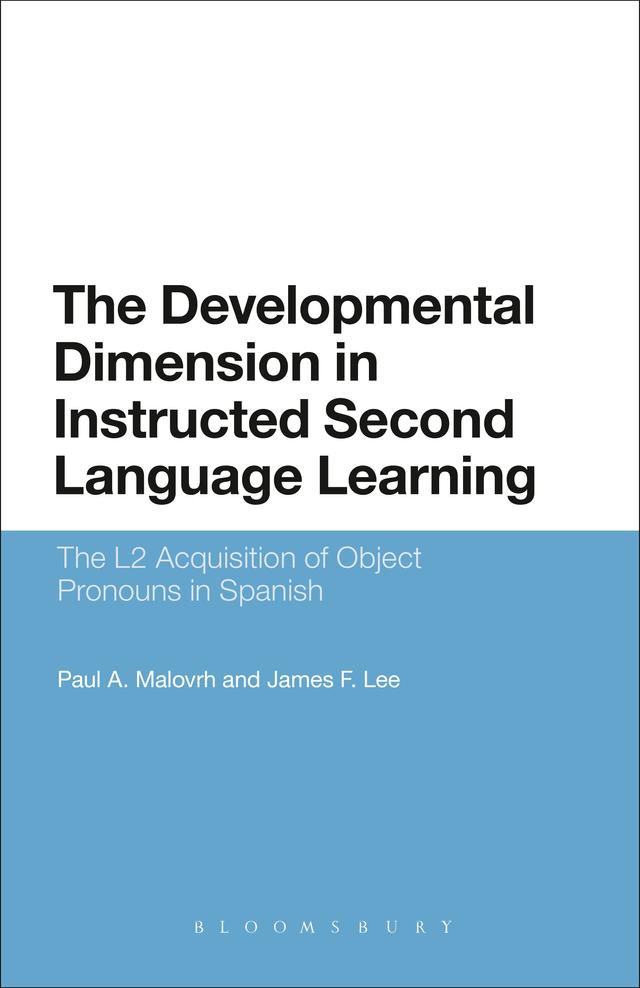 The Developmental Dimension in Instructed Second Language Learning by James F. Lee, Paul Malovrh