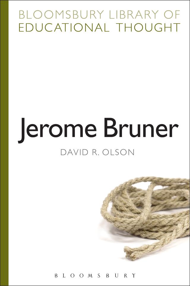 Jerome Bruner by David R. Olson, Richard Bailey