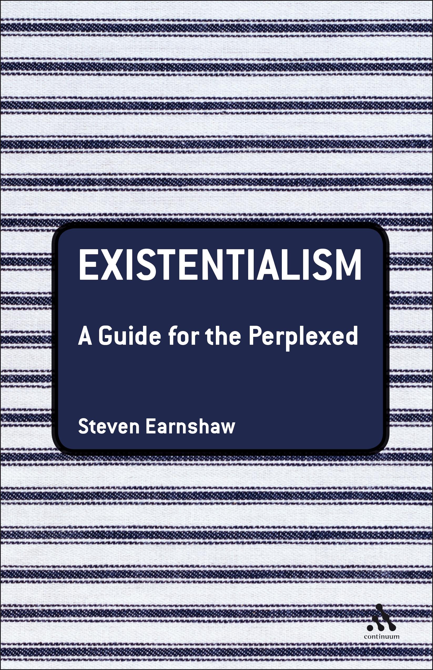 Existentialism: A Guide for the Perplexed