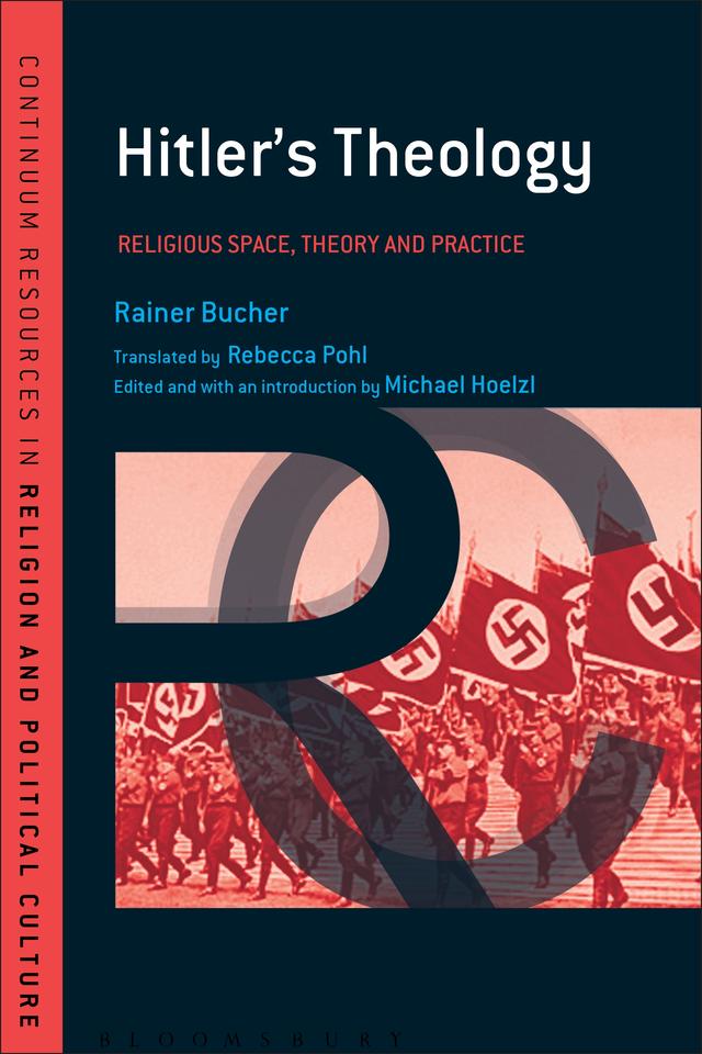 Hitler's Theology by Rainer Bucher, Rebecca Pohl