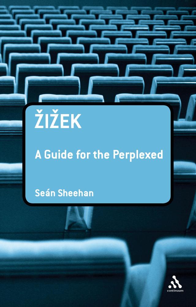 Zizek: A Guide for the Perplexed by Sean Sheehan