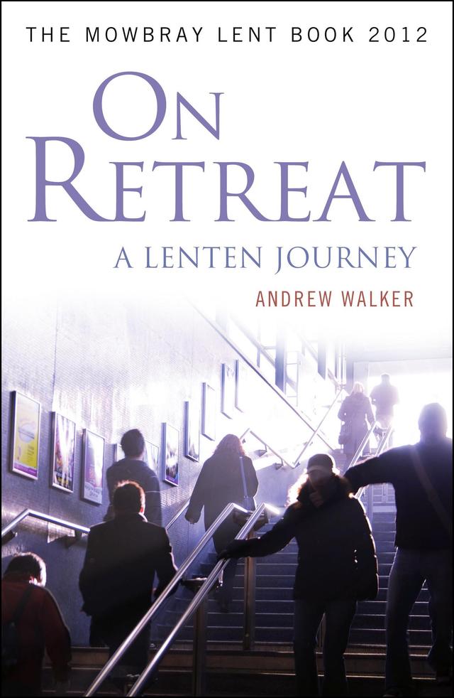 On Retreat: A Lenten Journey by Andrew Walker