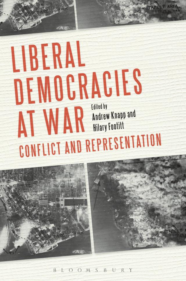 Liberal Democracies at War by Andrew Knapp, Hilary Footitt