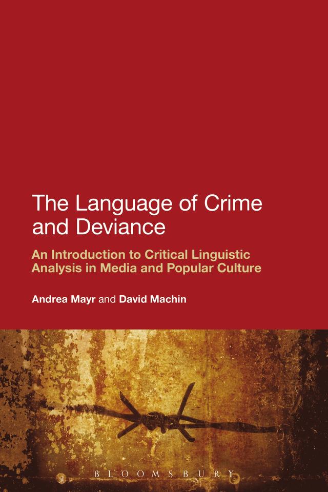 The Language of Crime and Deviance by Andrea Mayr, David Machin
