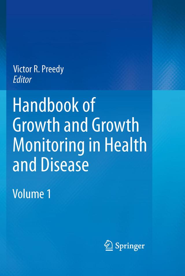 Handbook of Growth and Growth Monitoring in Health and Disease by Victor R. Preedy