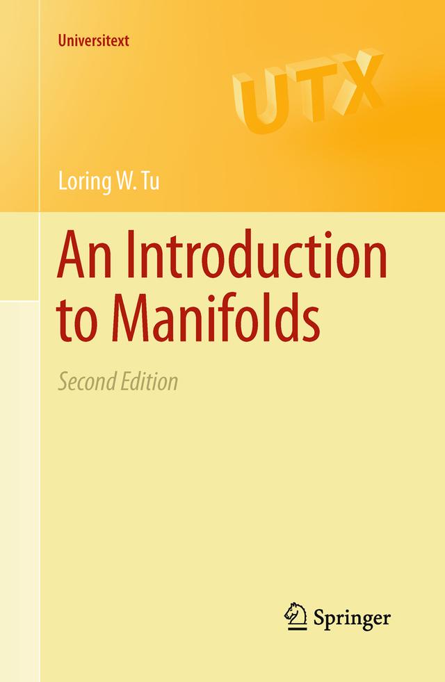 An Introduction to Manifolds by Loring W. Tu