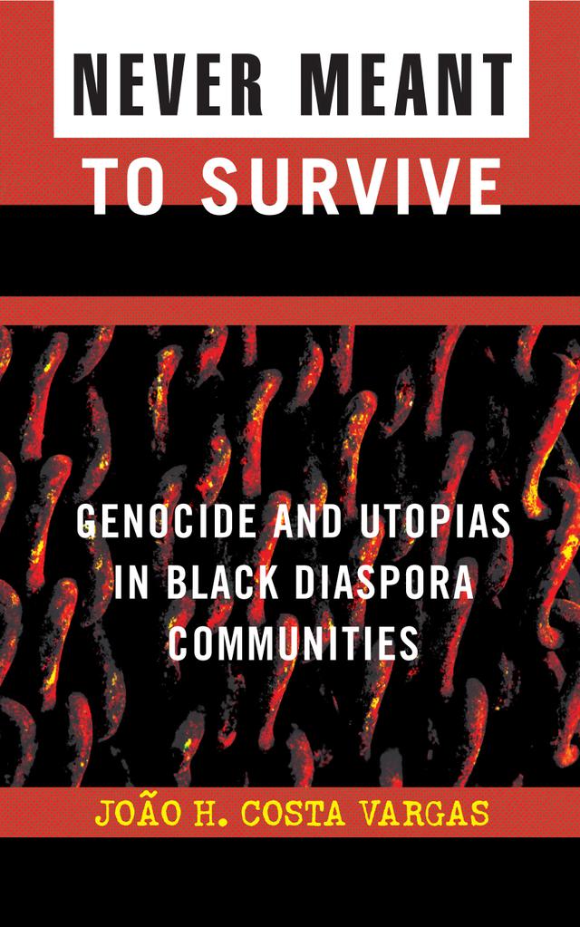 Never Meant to Survive by Joao H. Costa Vargas