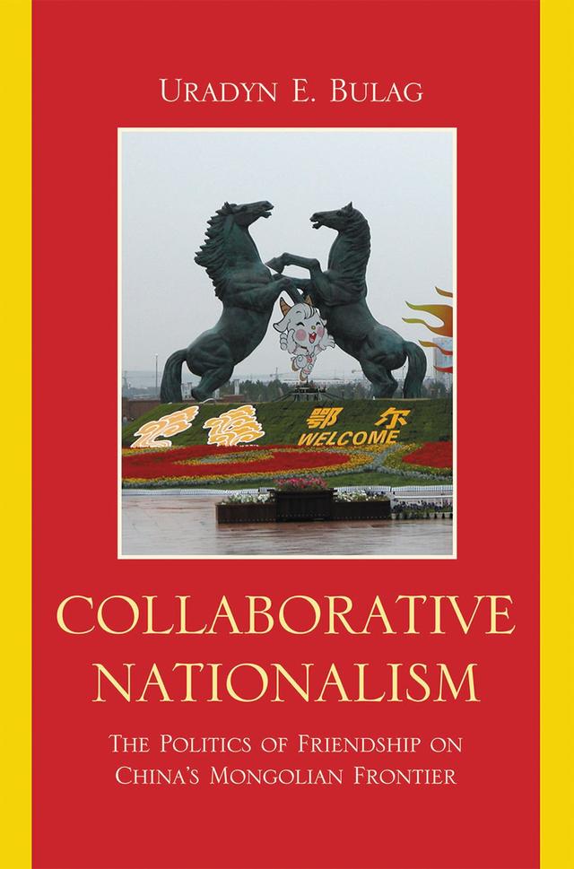 Collaborative Nationalism by Uradyn E. Bulag