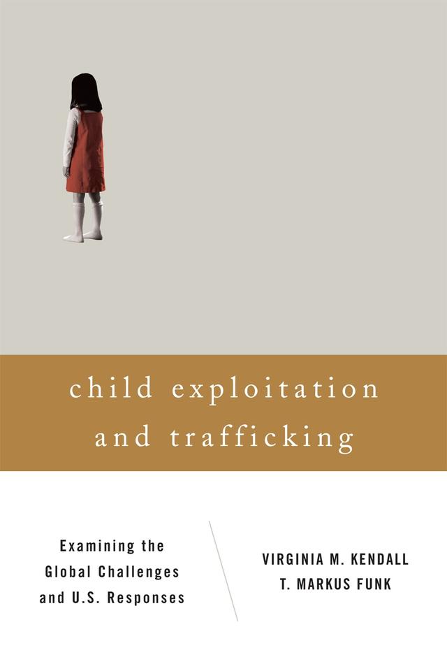 Child Exploitation and Trafficking by Richard A. Posner, T. Markus Funk, Virginia M. Kendall