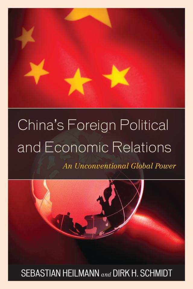 China's Foreign Political and Economic Relations by Dirk H. Schmidt, Sebastian Heilmann