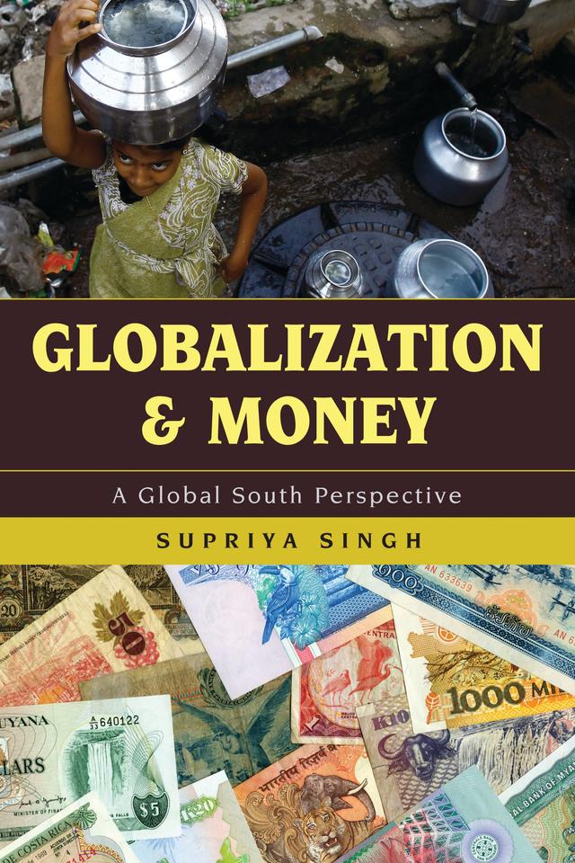 Globalization and Money by Supriya Singh