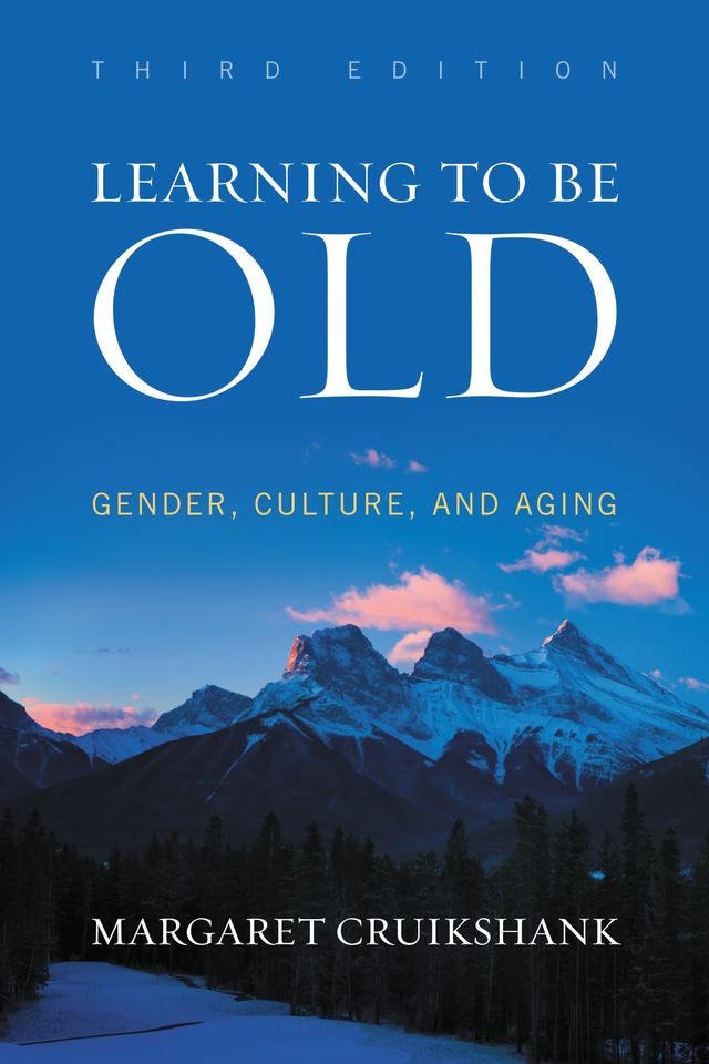 Learning to Be Old by Margaret Cruikshank