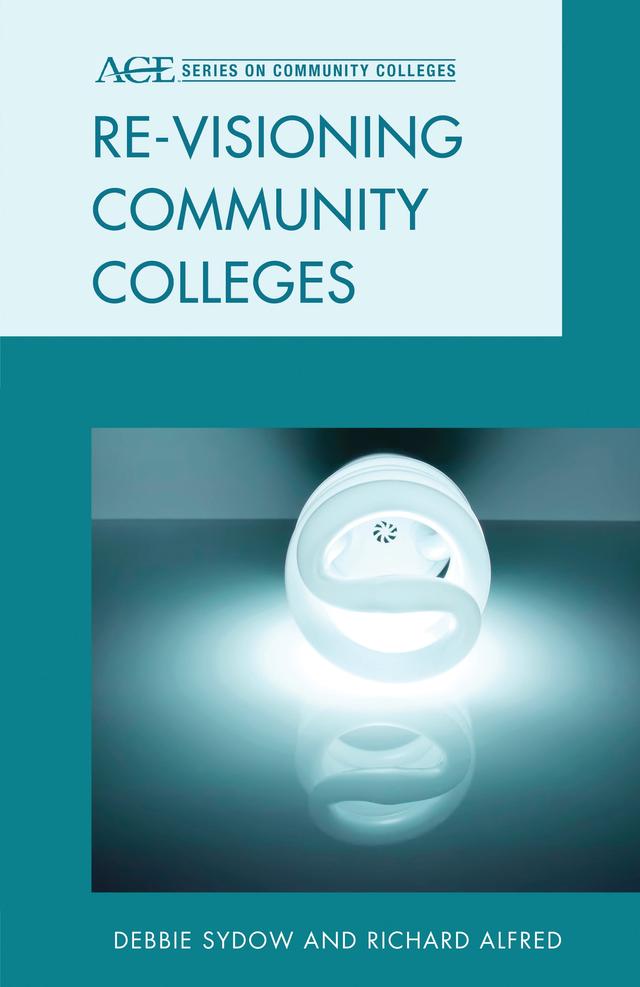 Re-visioning Community Colleges by Debbie Sydow, Richard L. Alfred