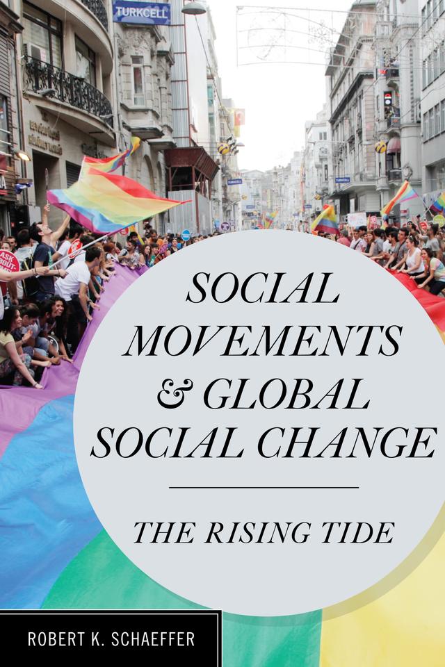 Social Movements and Global Social Change by Robert K. Schaeffer