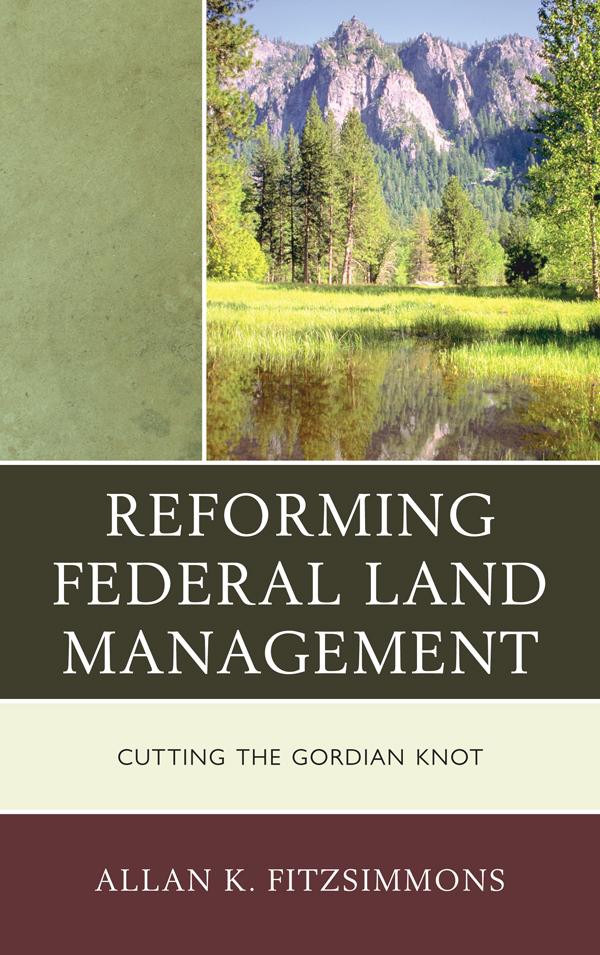 Reforming Federal Land Management by Allan K. Fitzsimmons