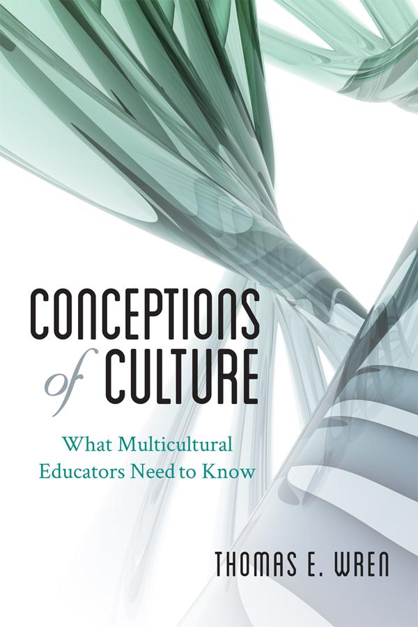 Conceptions of Culture by Thomas E. Wren