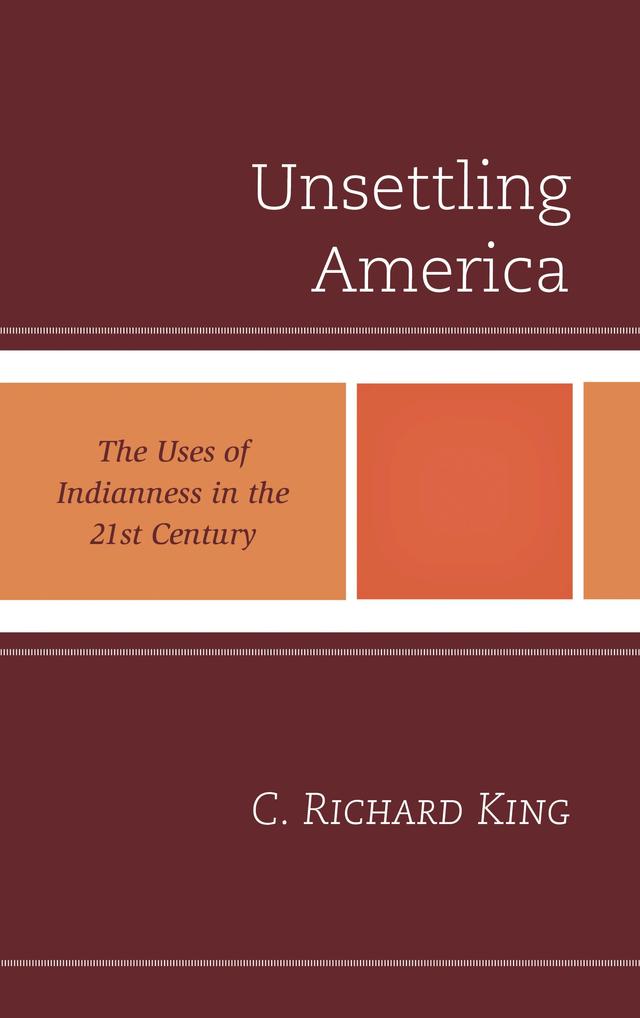 Unsettling America by C. Richard King