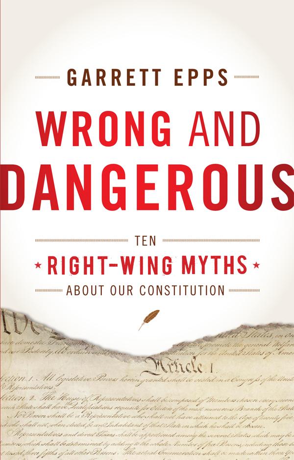 Wrong and Dangerous by Garrett Epps