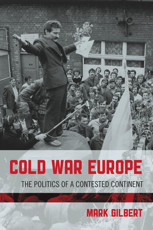 Cold War Europe by Mark Gilbert