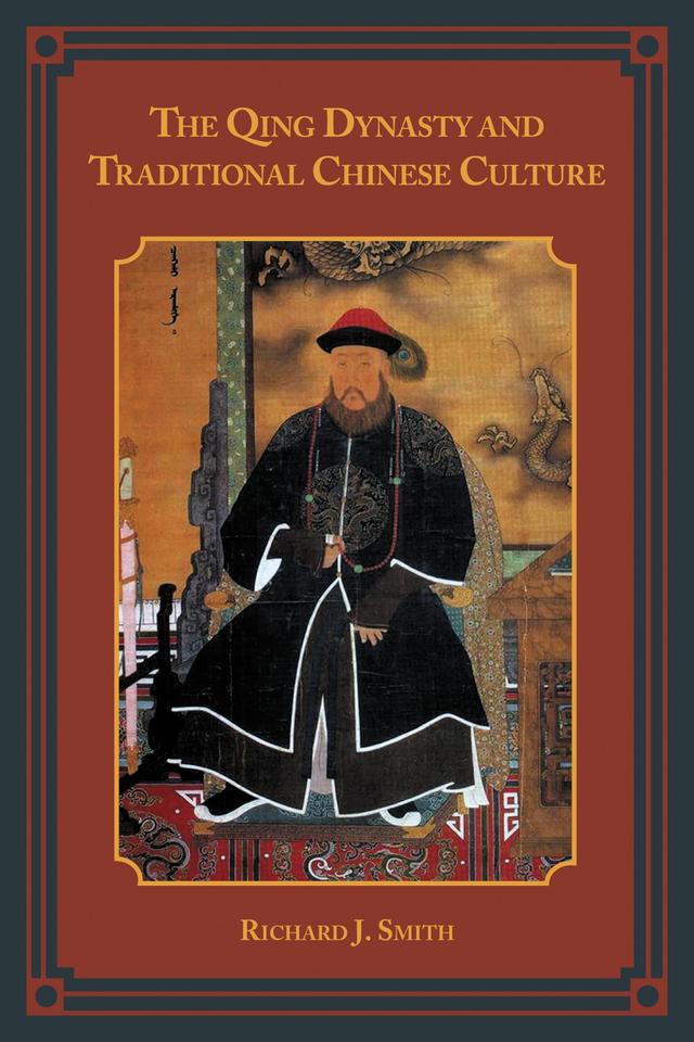 The Qing Dynasty and Traditional Chinese Culture by 