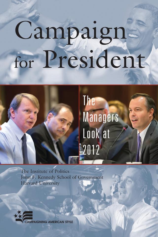 Campaign for President by The Institute of Politics at the Harvard Kennedy School