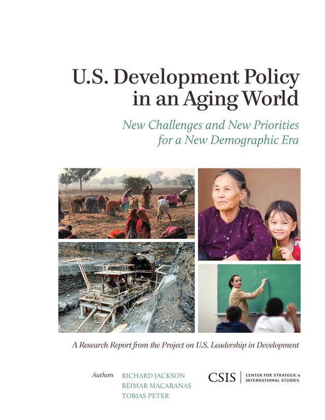 U.S. Development Policy in an Aging World by Reimar Macaranas, Richard Jackson, Tobias Peter