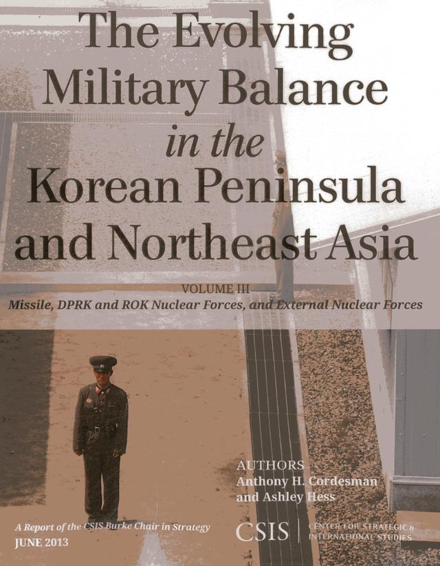 The Evolving Military Balance in the Korean Peninsula and Northeast Asia by Anthony H. Cordesman, Ashley Hess