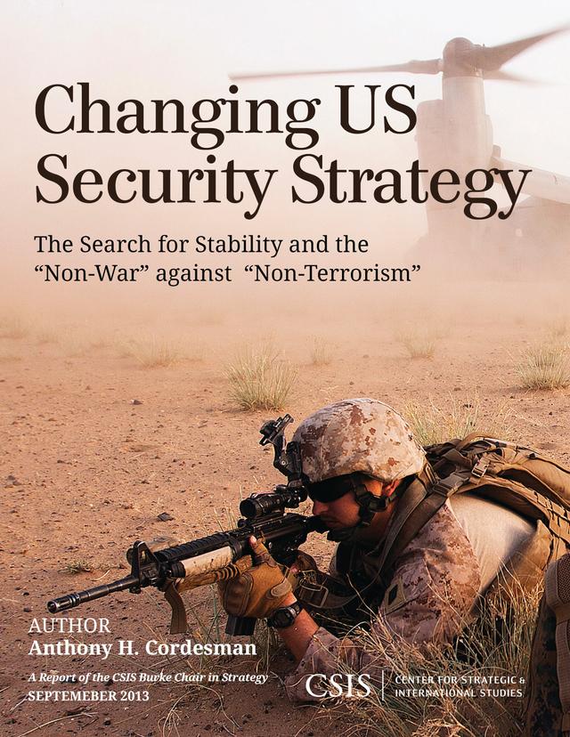 Changing US Security Strategy by Anthony H. Cordesman