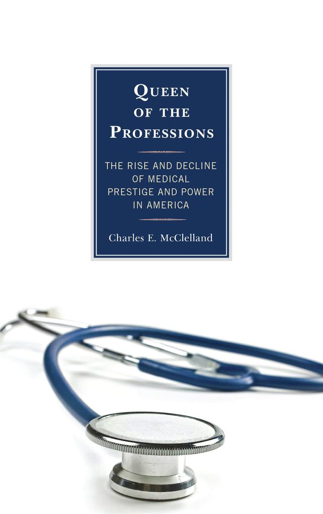 Queen of the Professions by Charles E. McClelland