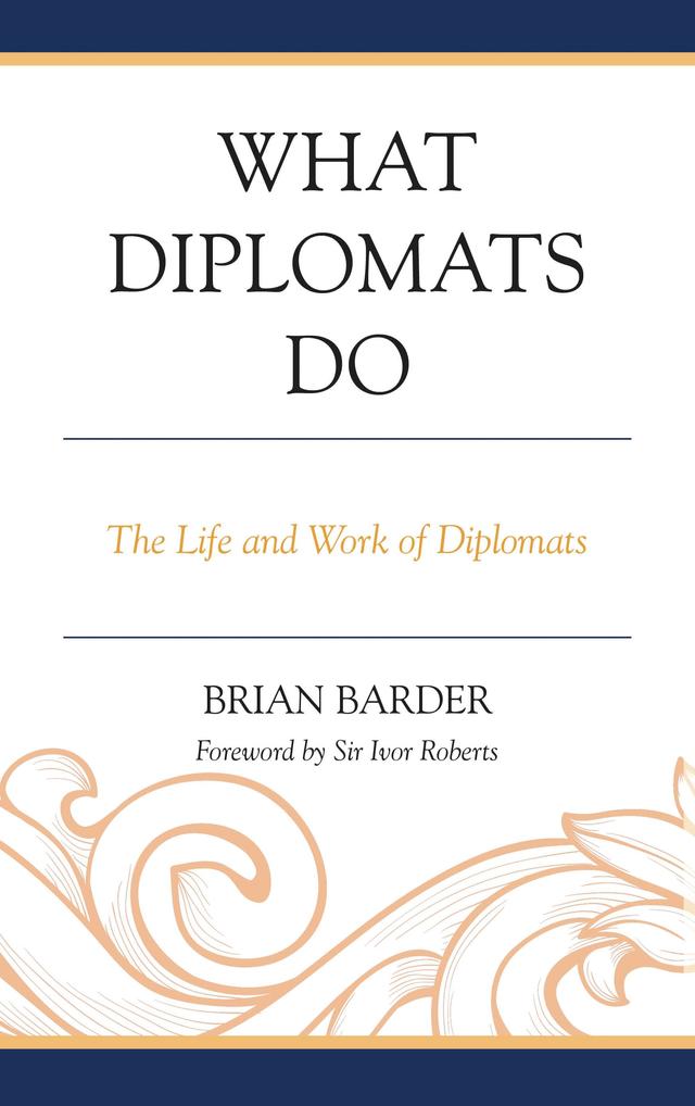 What Diplomats Do by Brian Barder, Sir Ivor Roberts